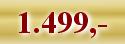 1.499,-